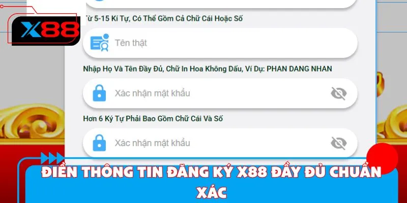 Điền thông tin đăng ký X88 đầy đủ chuẩn xác
