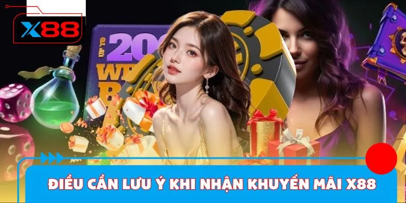 Điều cần lưu ý khi nhận khuyến mãi X88